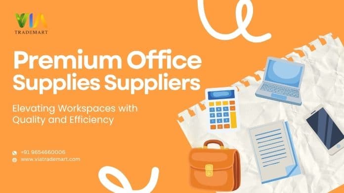 Premium Office Supplies Suppliers: Elevating Workspaces with Quality and Efficiency