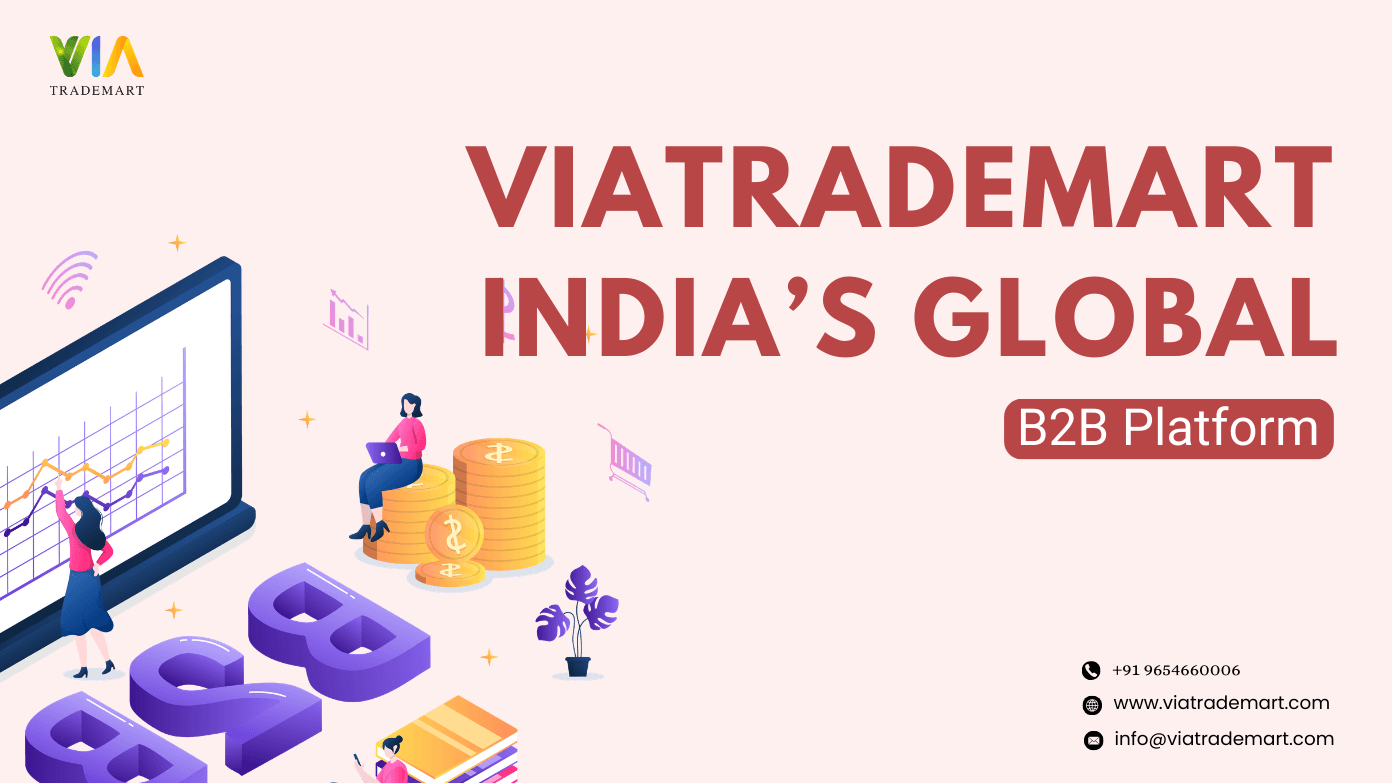Viatrademart: India’s Global B2B Platform