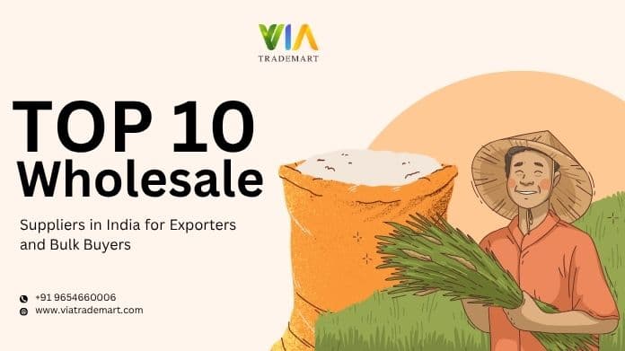 Top 10 Wholesale Suppliers in India for Exporters and Bulk Buyers
